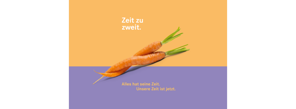 Das Plakat zeigt zwei Möhren und den Text "Zeit zu zweit. Alles hat seine Zeit. Unsere Zeit ist jetzt."